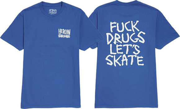 Heroin Fuck Drugs T-Shirt - Size: Small Royal Blue